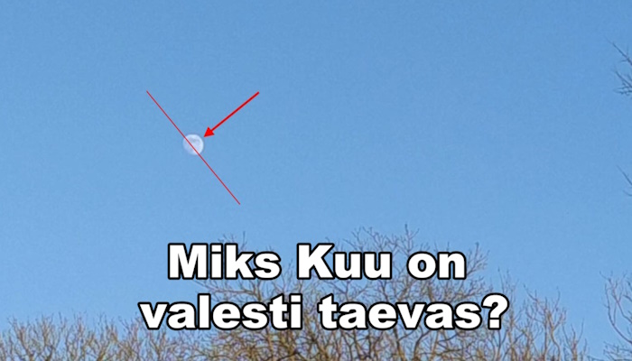 Miks Kuu on valesti taevas?